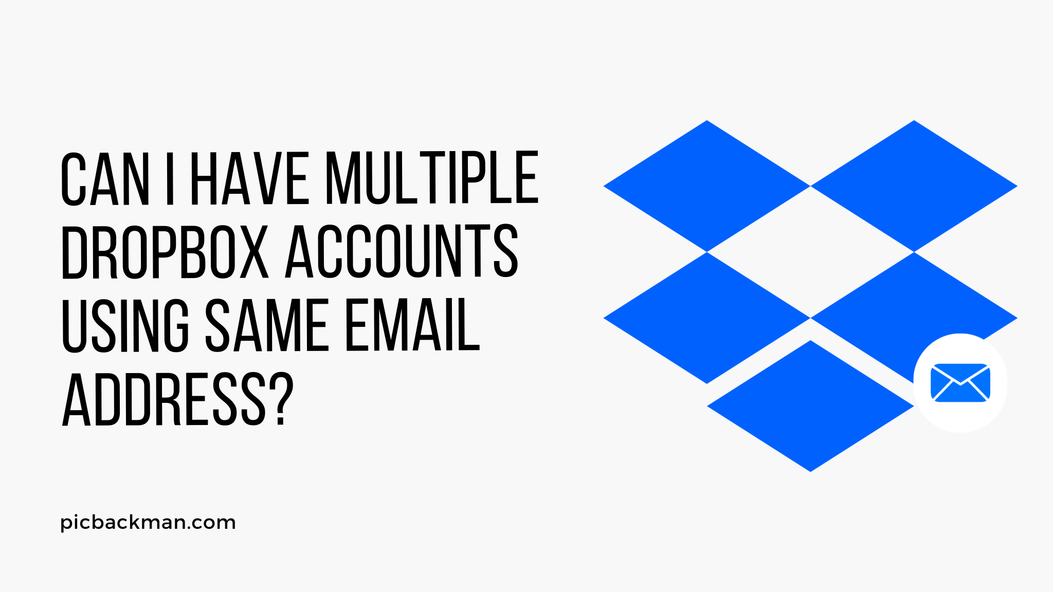 Can I have Multiple Dropbox Accounts Using Same email Address?