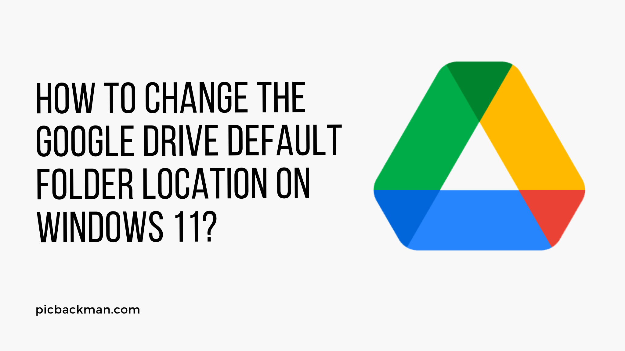 How to Change the Google Drive Default Folder Location on Windows?