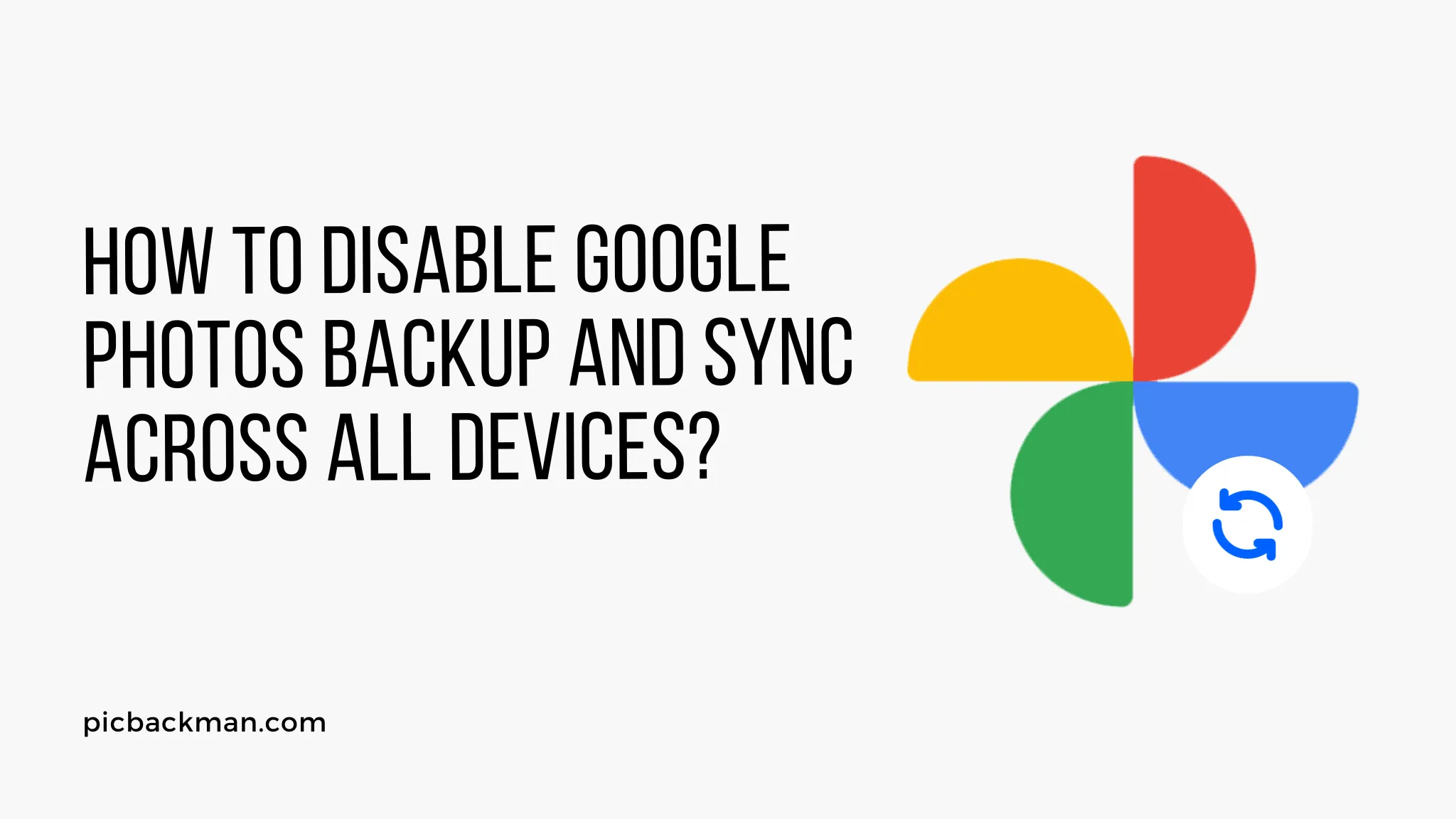 How to Disable Google Photos Backup and Sync Across All Devices?