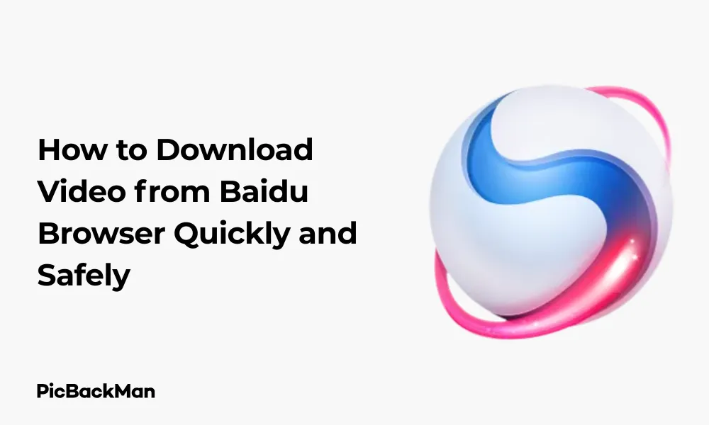 How to Download Video from Baidu Browser Quickly and Safely