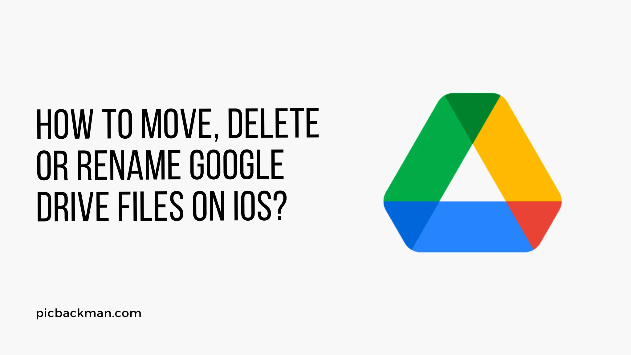 How to Move, Delete or Rename Google Drive Files on iOS?