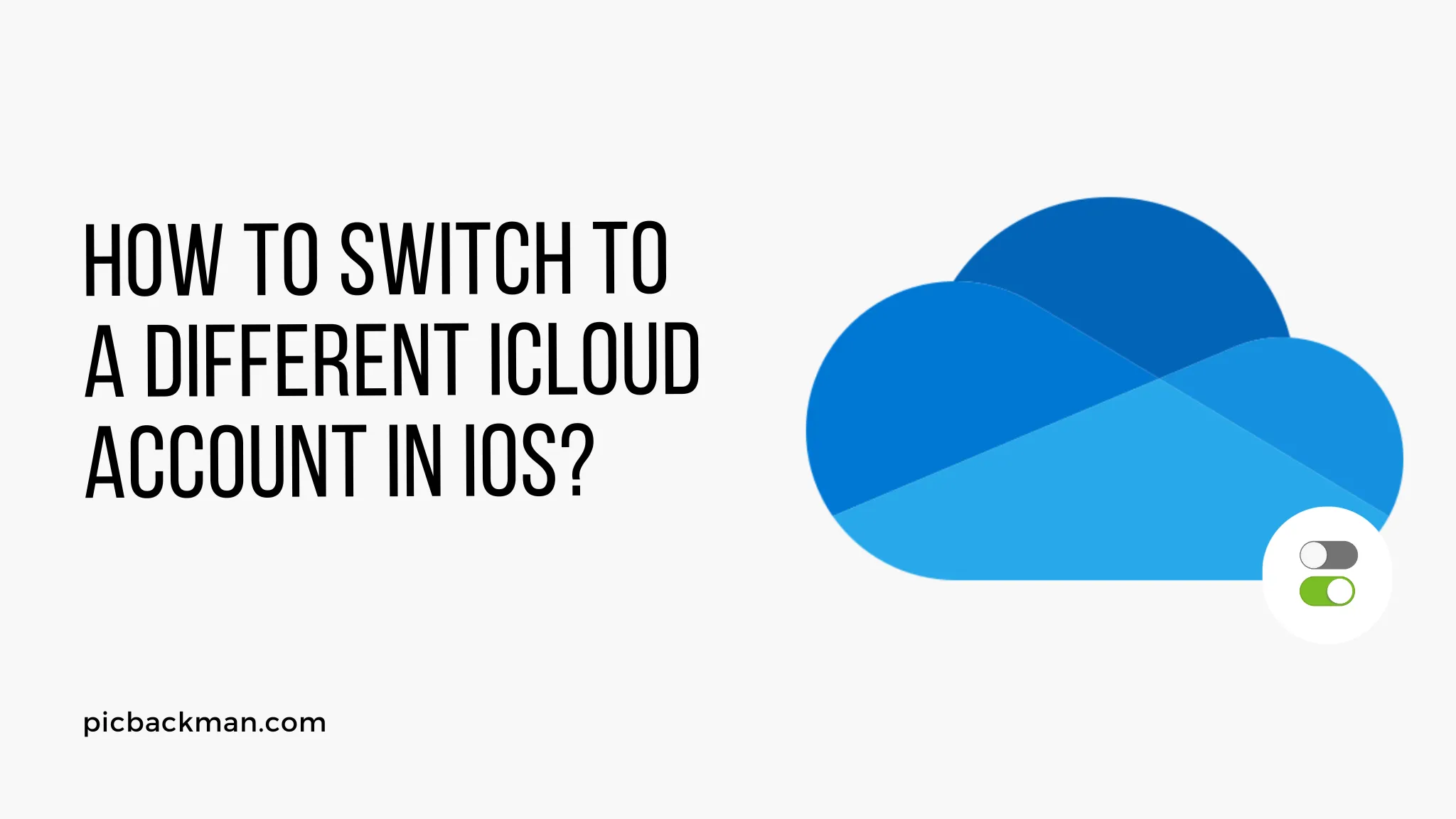 How to Switch to a Different iCloud Account in iOS?