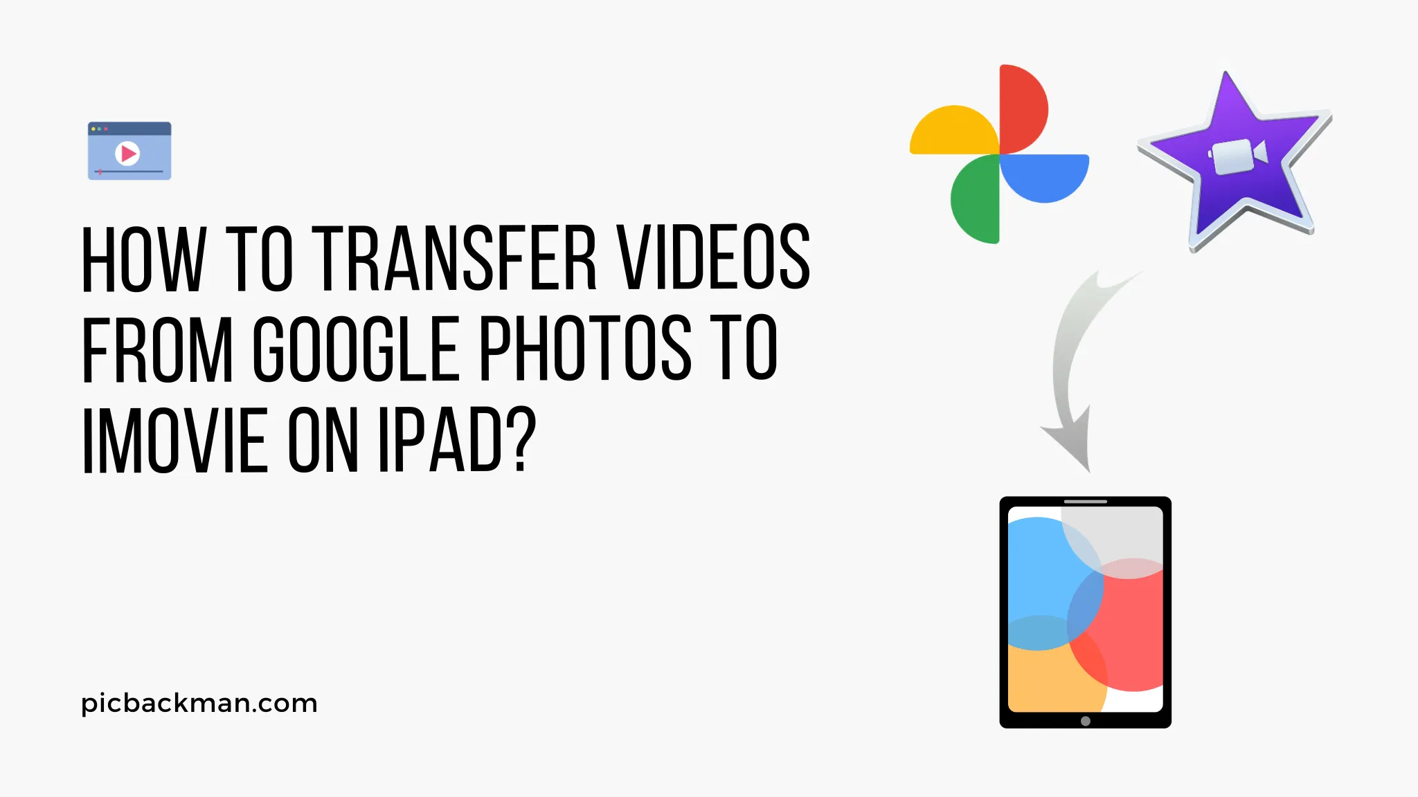 How to Transfer Videos from Google Photos to iMovie on iPad?