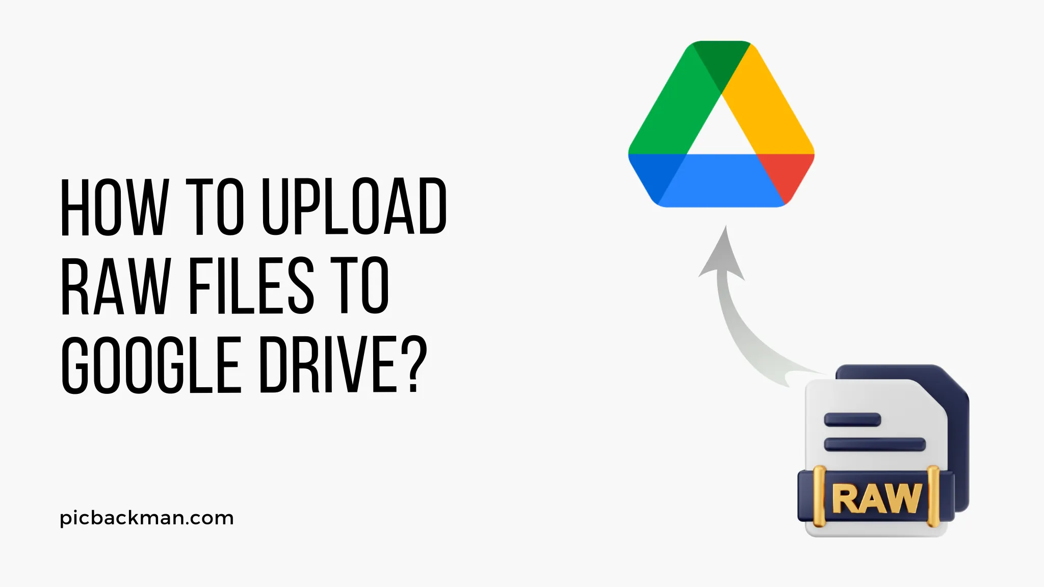 How to Upload Raw Files to Google Drive