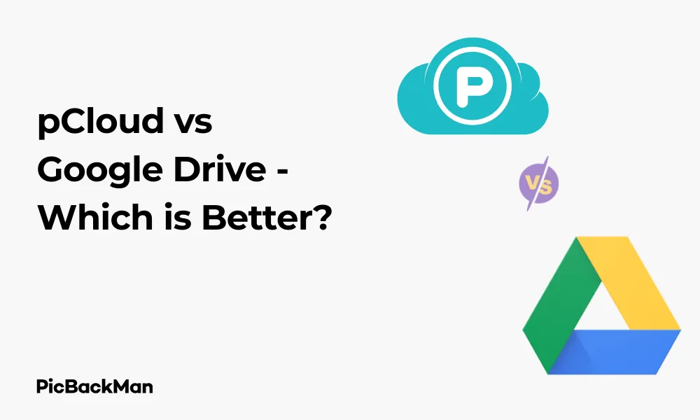 pCloud vs Google Drive - Which is Better?