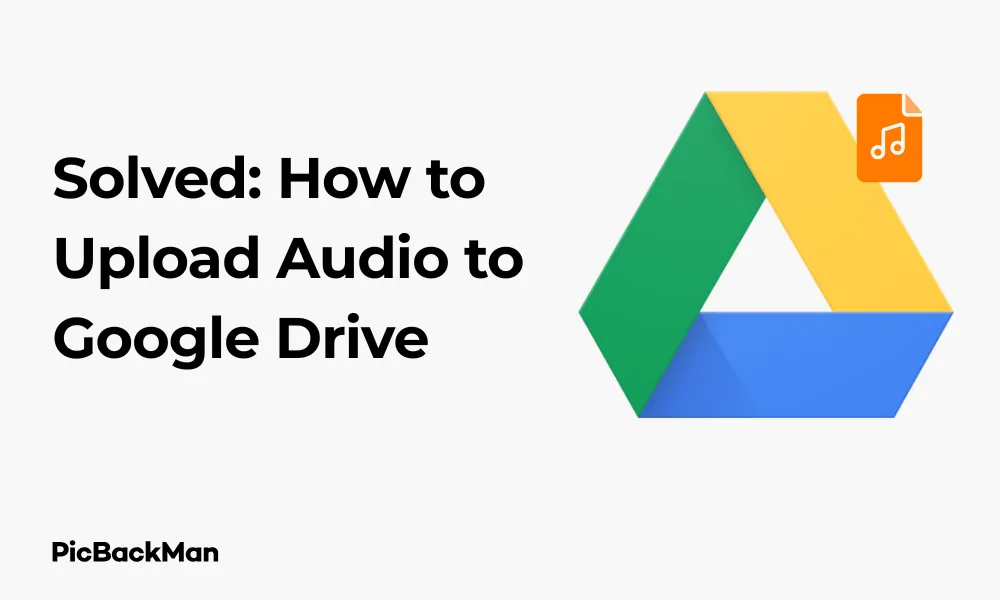 Solved: How to Upload Audio to Google Drive