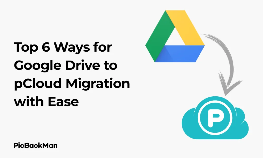 Top 6 Ways for Google Drive to pCloud Migration with Ease