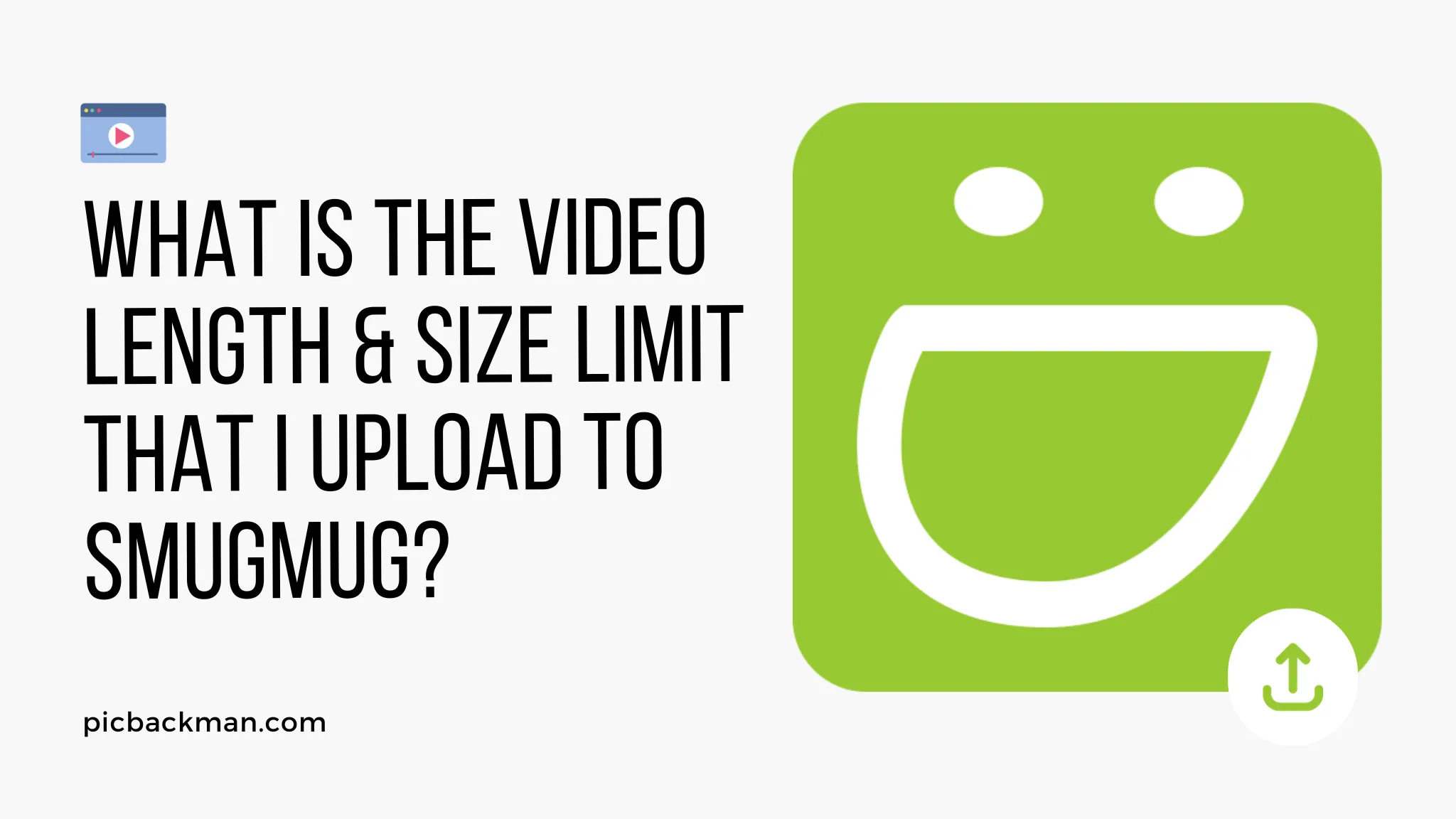 What is the video length & size limit that I upload to SmugMug